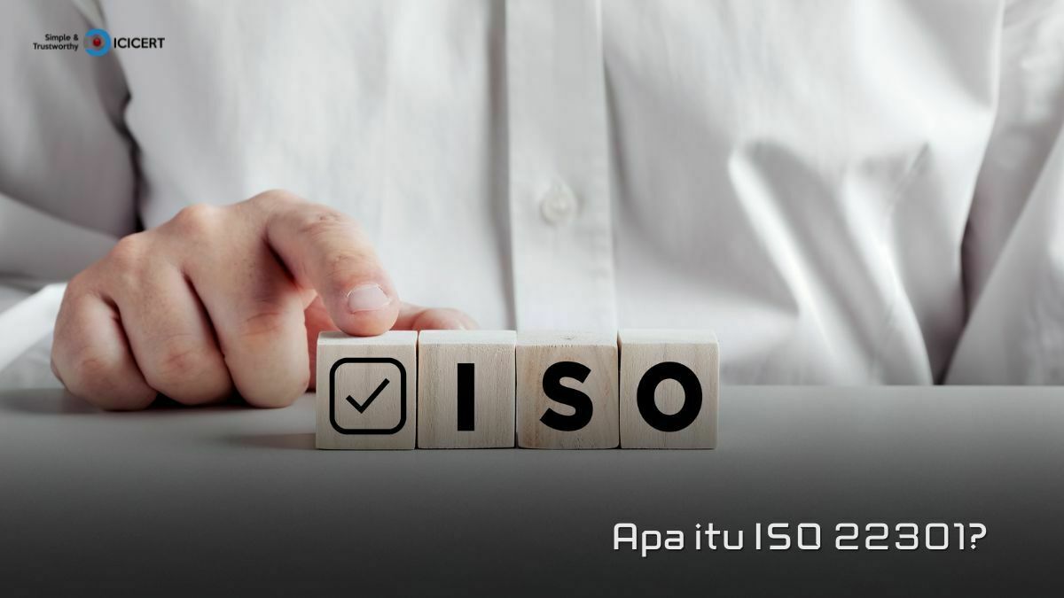 Mengenal ISO 22301 dan Penerapannya di Perusahaan