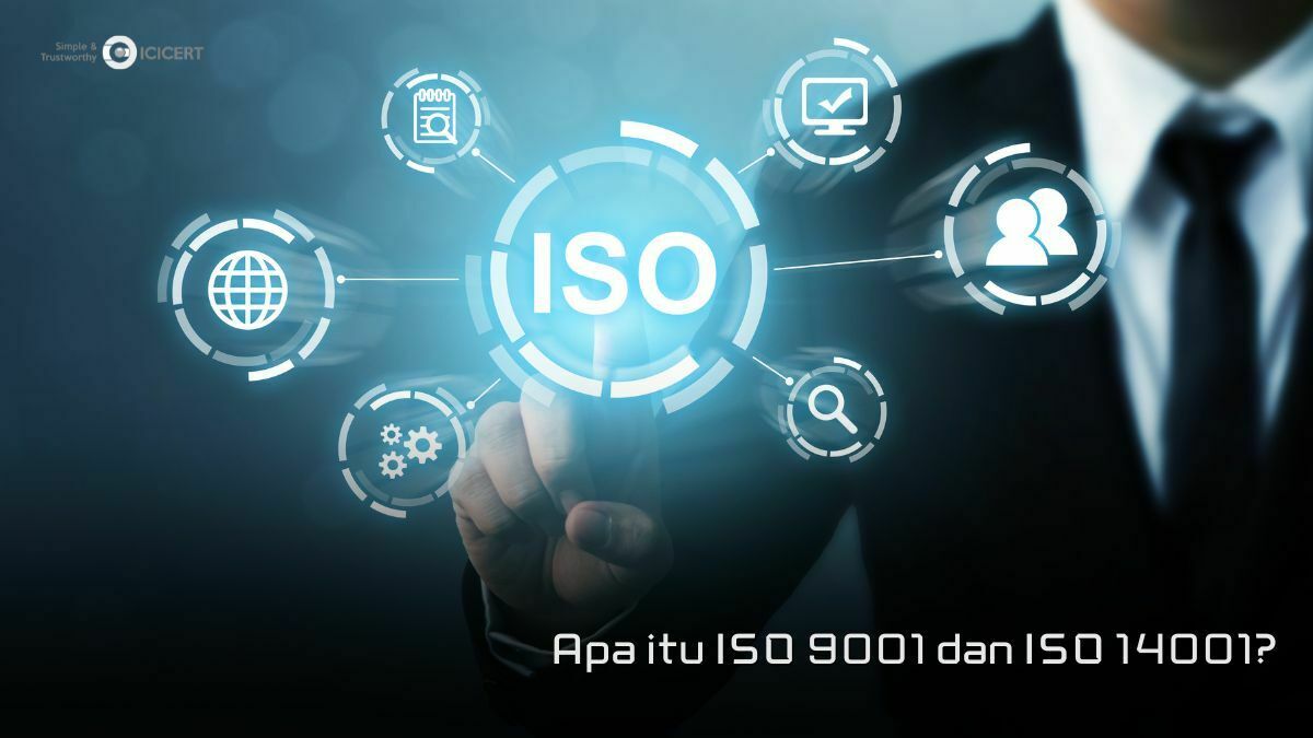 Apa itu ISO 9001 dan ISO 14001?