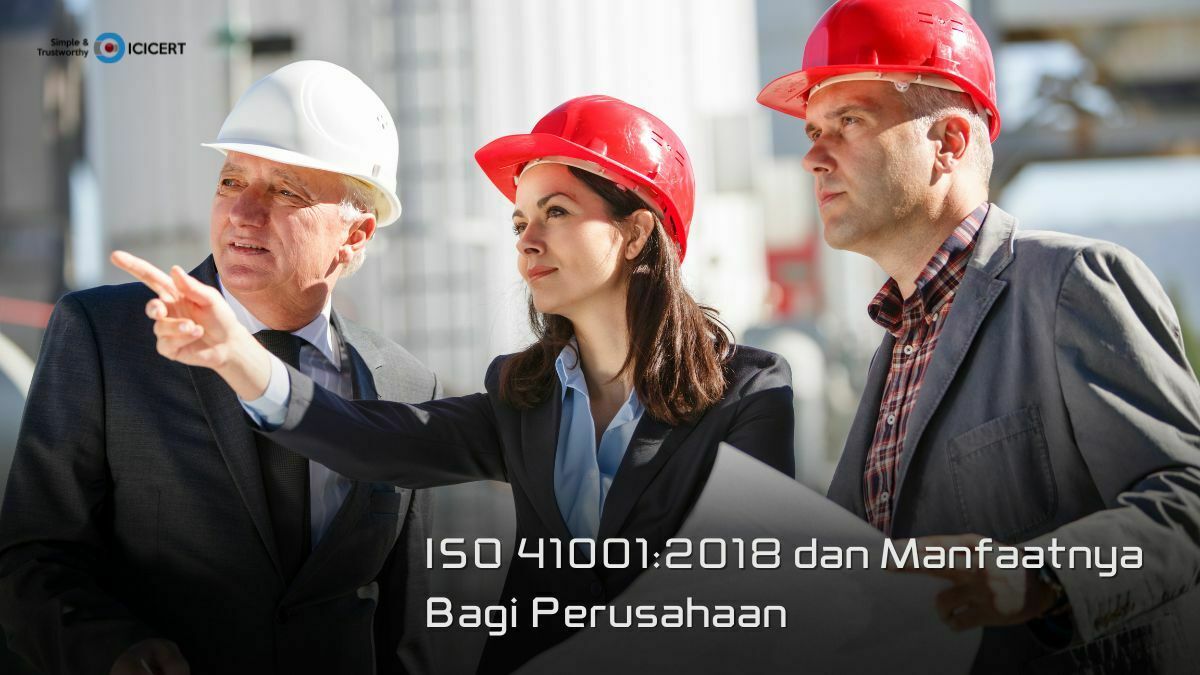 ISO 41001:2018 dan Manfaatnya Bagi Perusahaan