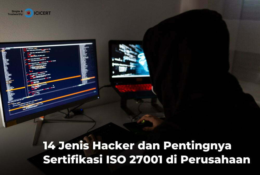 14 Jenis Hacker dan Pentingnya Peran ISO 27001 di Perusahaan