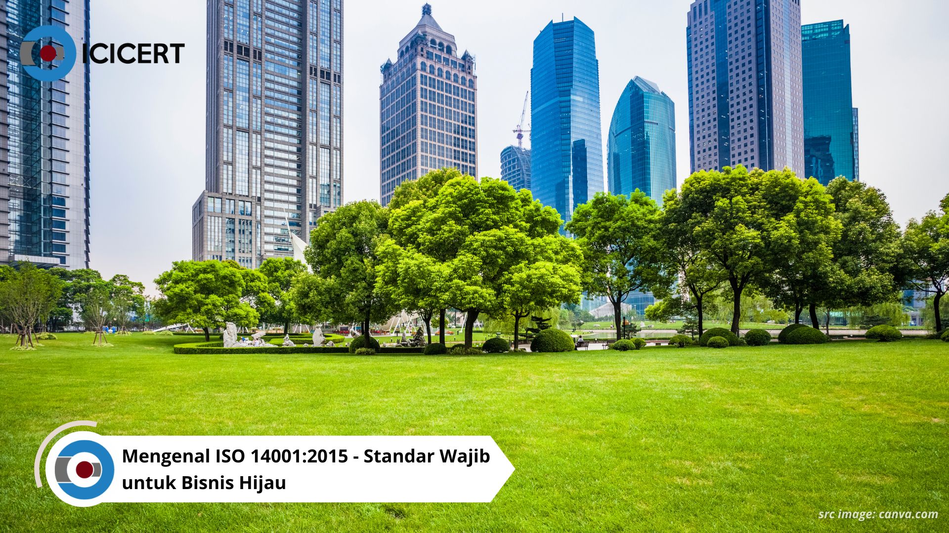 Panduan Lengkap: Mengenal ISO 14001:2015 - Standar Wajib untuk Bisnis Hijau