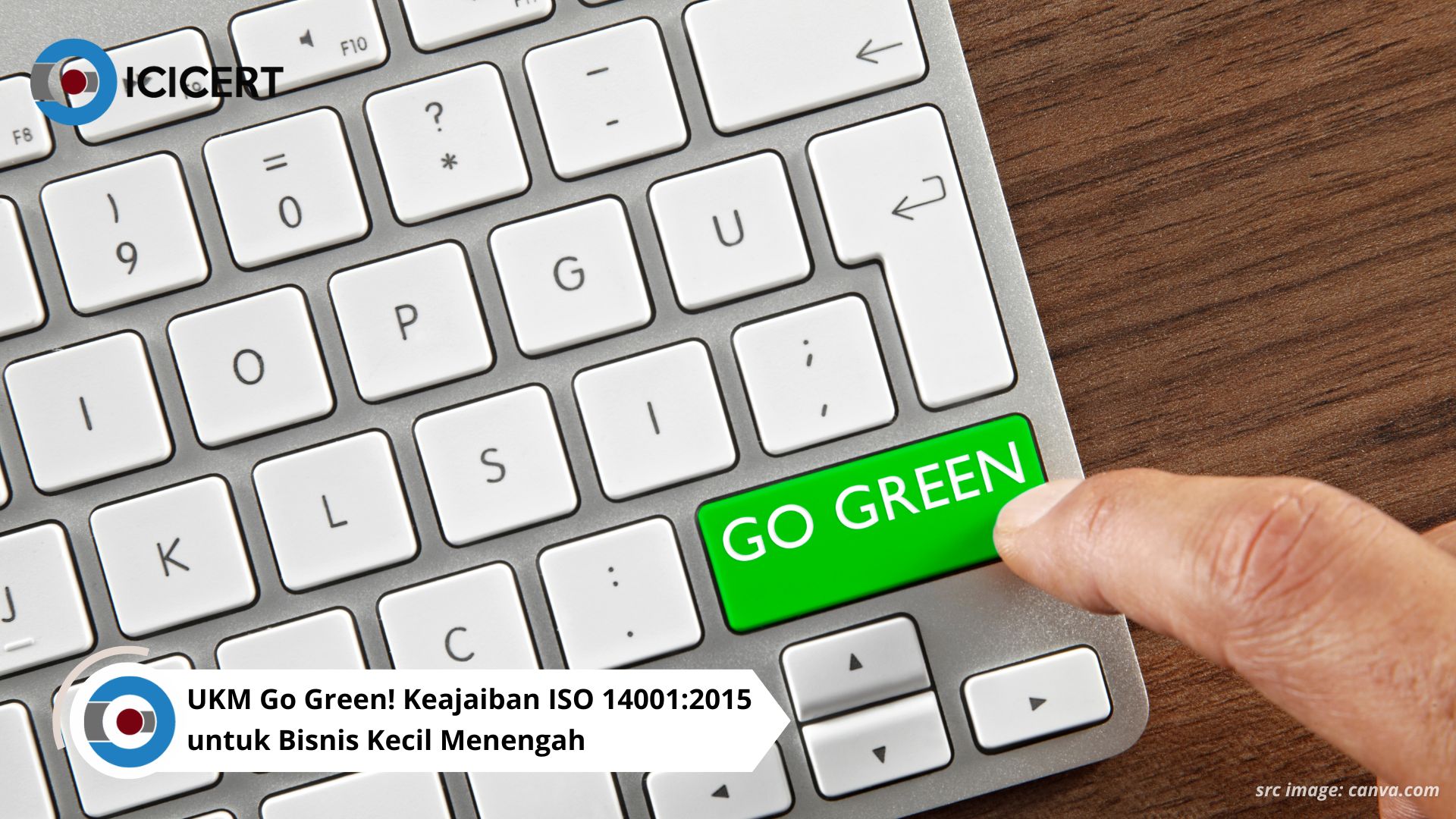 UKM Go Green! Keajaiban ISO 14001:2015 untuk Bisnis Kecil Menengah
