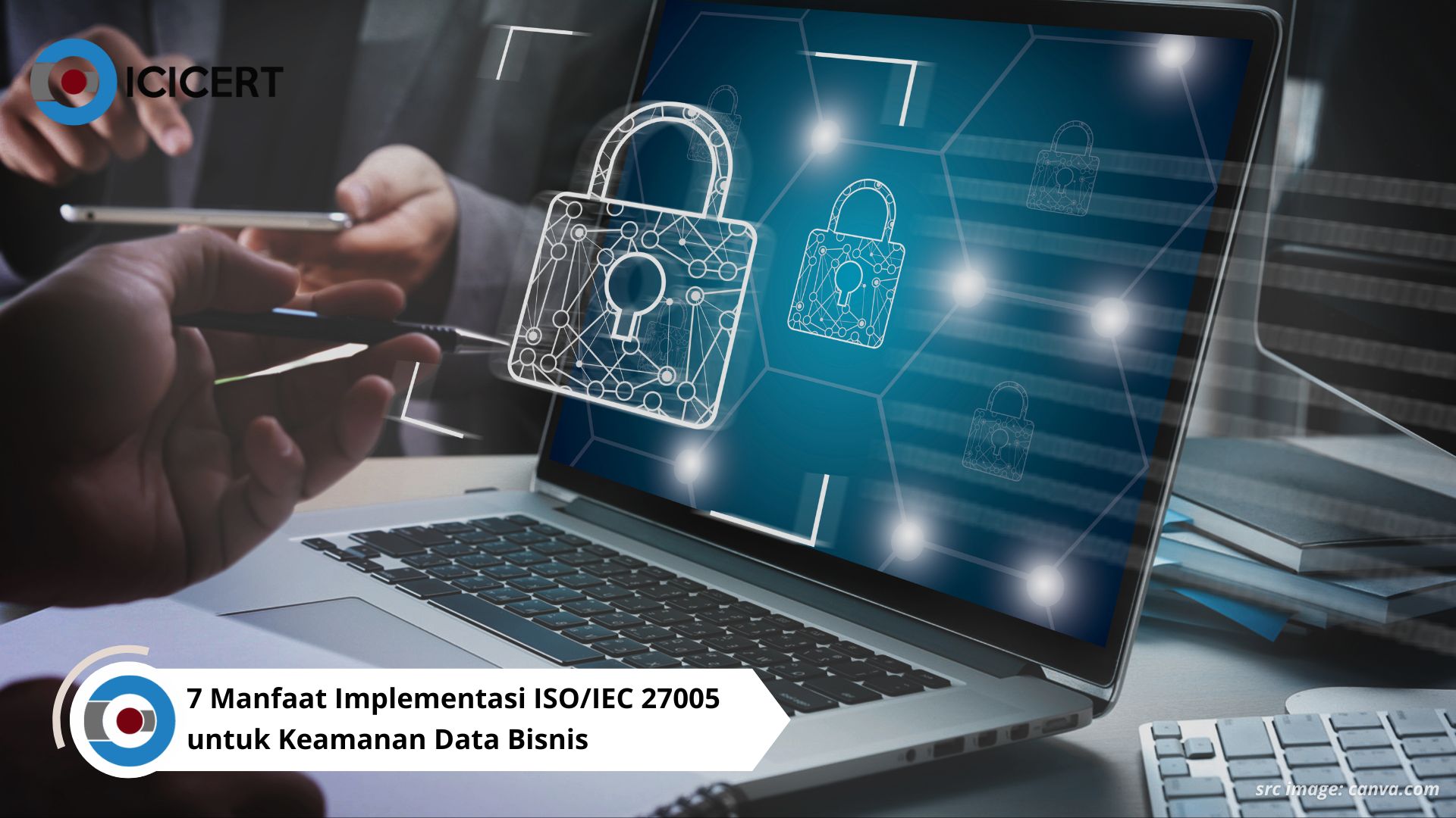 7 Manfaat Implementasi ISO/IEC 27005 untuk Keamanan Data Bisnis