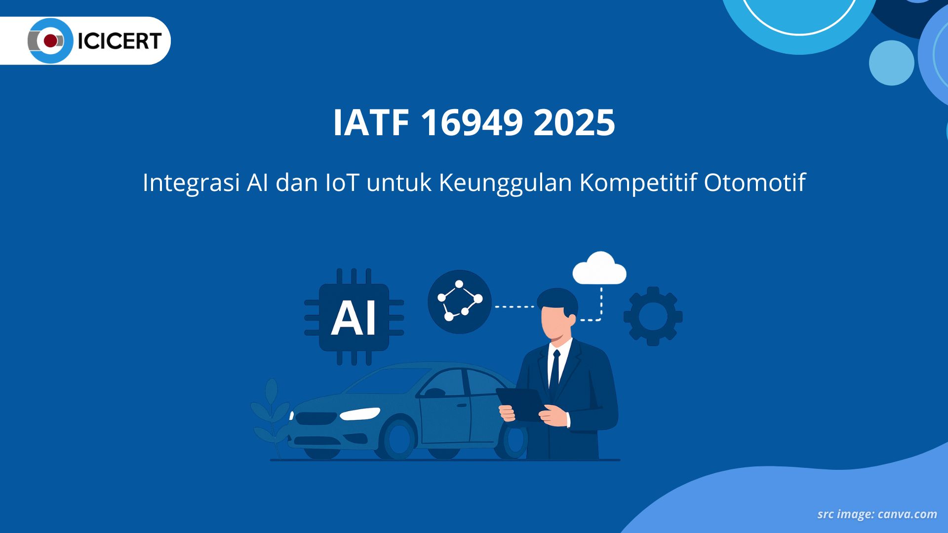 IATF 16949 2025: Integrasi AI dan IoT untuk Keunggulan Kompetitif Otomotif