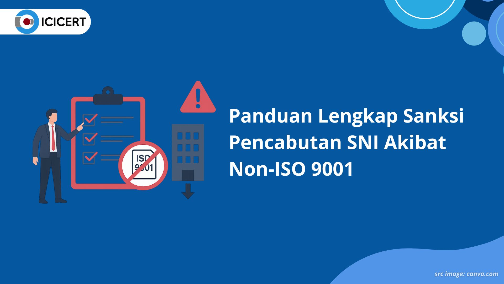 Panduan Lengkap Sanksi Pencabutan SNI Akibat Non-ISO 9001