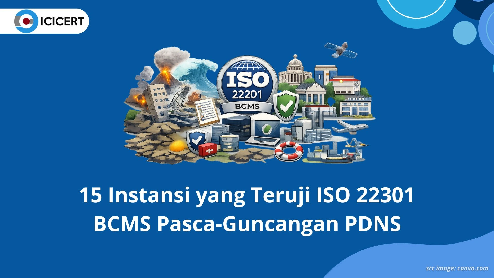 15 Instansi yang Teruji ISO 22301 BCMS Pasca-Guncangan PDNS