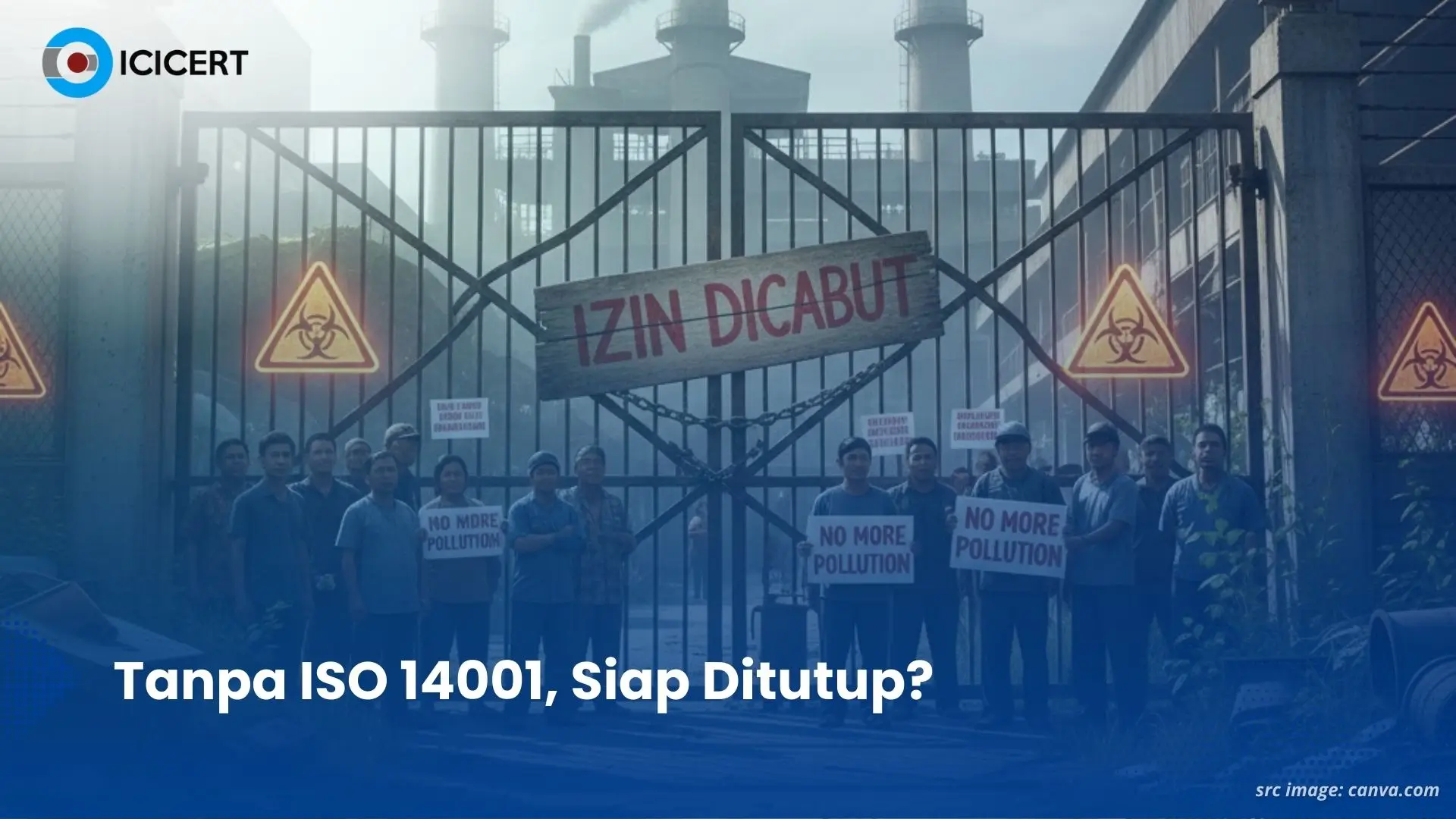 28 Perusahaan Dicabut Izin, Ini Pentingnya ISO 14001 Lingkungan