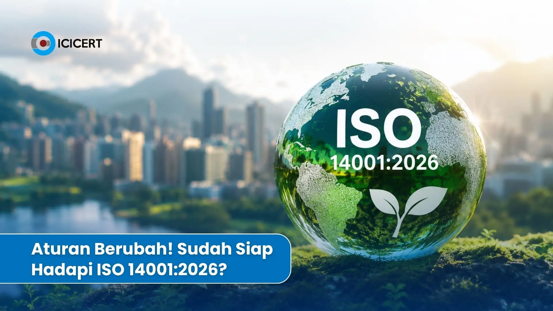 Ilustrasi transisi persyaratan sistem manajemen lingkungan ISO 14001:2026