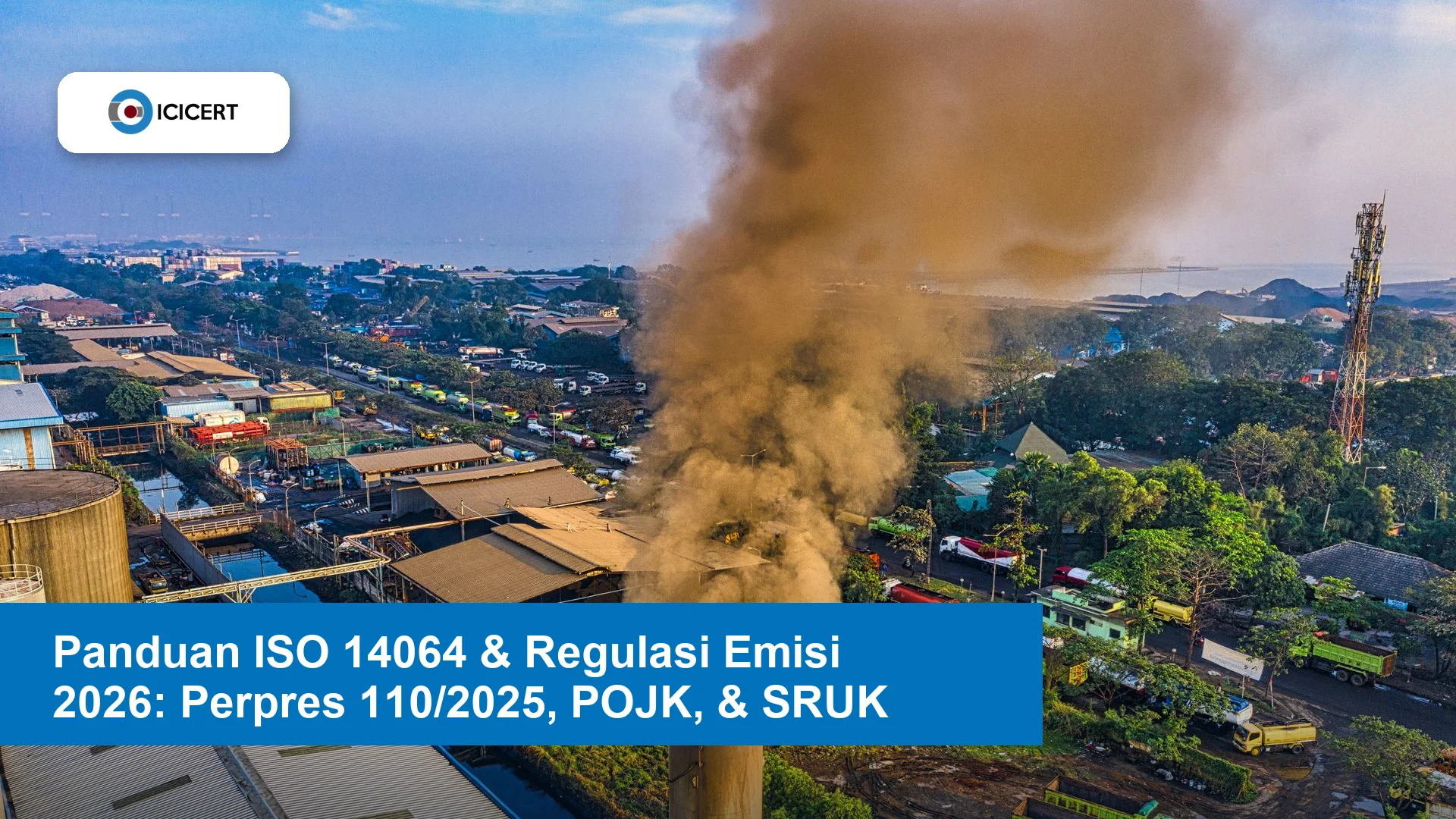 Panduan ISO 14064 & Regulasi Emisi 2026: Perpres 110/2025, POJK, & SRUK untuk Data Audit-Ready